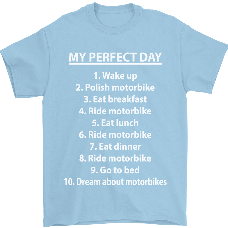 Motorbikes My Perfect Day Biker Motorcycle Mens T-Shirt Cotton Gildan Light Blue