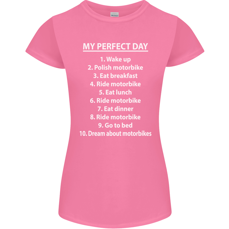 Motorbikes My Perfect Day Biker Motorcycle Womens Petite Cut T-Shirt Azalea