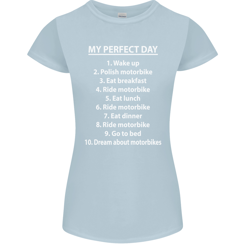 Motorbikes My Perfect Day Biker Motorcycle Womens Petite Cut T-Shirt Light Blue
