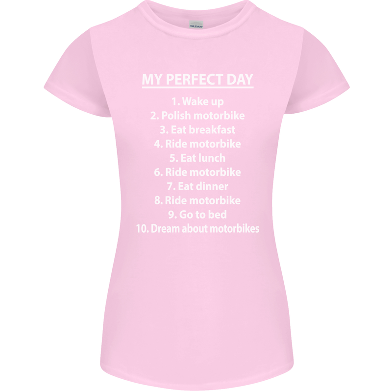 Motorbikes My Perfect Day Biker Motorcycle Womens Petite Cut T-Shirt Light Pink
