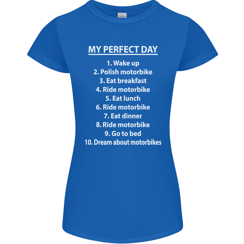 Motorbikes My Perfect Day Biker Motorcycle Womens Petite Cut T-Shirt Royal Blue