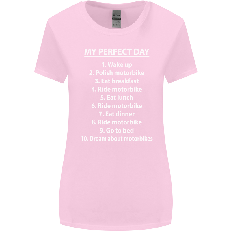 Motorbikes My Perfect Day Biker Motorcycle Womens Wider Cut T-Shirt Light Pink