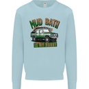 Mud Bath Is My Hobby 4X4 Off Roading Road Kids Sweatshirt Jumper Light Blue