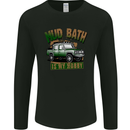 Mud Bath Is My Hobby 4X4 Off Roading Road Mens Long Sleeve T-Shirt Black