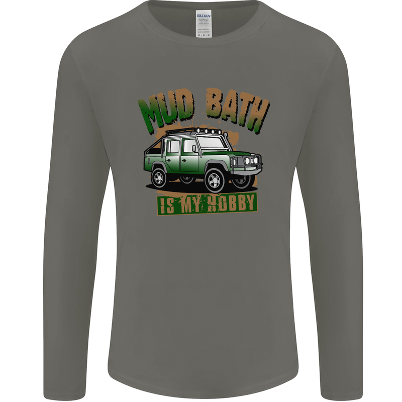 Mud Bath Is My Hobby 4X4 Off Roading Road Mens Long Sleeve T-Shirt Charcoal