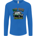 Mud Bath Is My Hobby 4X4 Off Roading Road Mens Long Sleeve T-Shirt Royal Blue