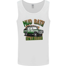 Mud Bath Is My Hobby 4X4 Off Roading Road Mens Vest Tank Top White