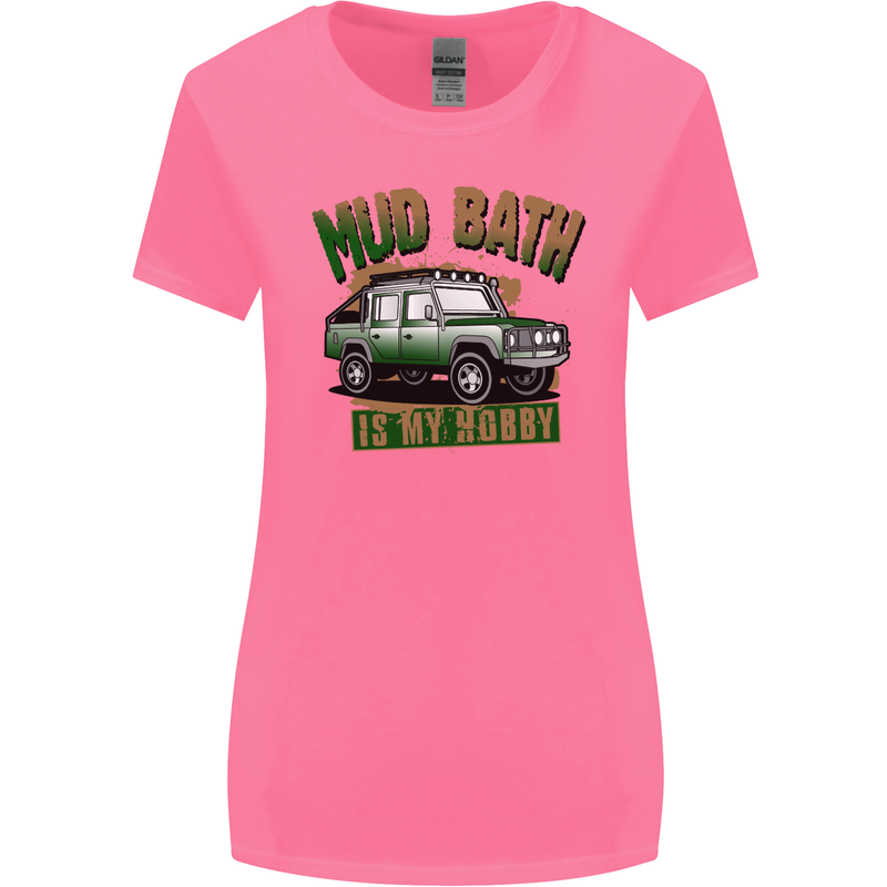 Mud Bath Is My Hobby 4X4 Off Roading Road Womens Wider Cut T-Shirt Azalea