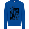 Mum Better Than Dad Mother's Father's Day Kids Sweatshirt Jumper Royal Blue