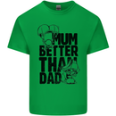 Mum Better Than Dad Mother's Father's Day Mens Cotton T-Shirt Tee Top Irish Green