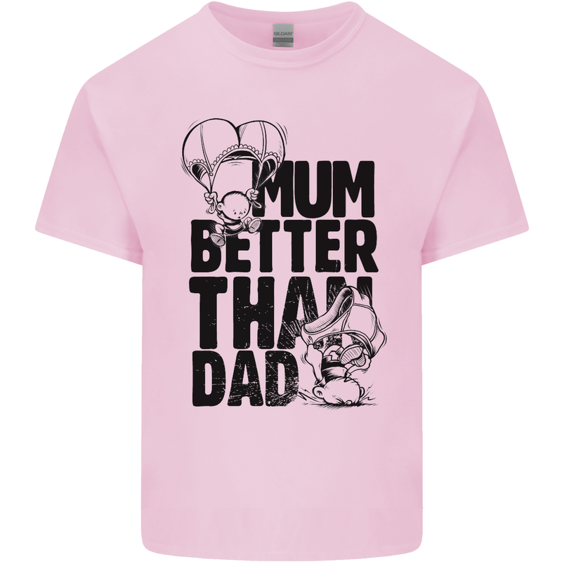 Mum Better Than Dad Mother's Father's Day Mens Cotton T-Shirt Tee Top Light Pink
