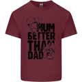 Mum Better Than Dad Mother's Father's Day Mens Cotton T-Shirt Tee Top Maroon