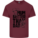 Mum Better Than Dad Mother's Father's Day Mens Cotton T-Shirt Tee Top Maroon