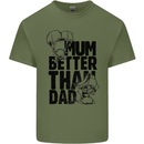 Mum Better Than Dad Mother's Father's Day Mens Cotton T-Shirt Tee Top Military Green