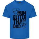 Mum Better Than Dad Mother's Father's Day Mens Cotton T-Shirt Tee Top Royal Blue