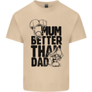 Mum Better Than Dad Mother's Father's Day Mens Cotton T-Shirt Tee Top Sand