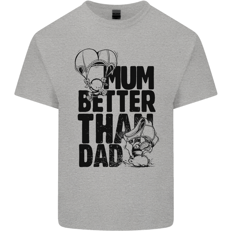 Mum Better Than Dad Mother's Father's Day Mens Cotton T-Shirt Tee Top Sports Grey