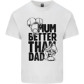 Mum Better Than Dad Mother's Father's Day Mens Cotton T-Shirt Tee Top White