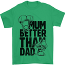 Mum Better Than Dad Mother's Father's Day Mens T-Shirt Cotton Gildan Irish Green