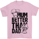 Mum Better Than Dad Mother's Father's Day Mens T-Shirt Cotton Gildan Light Pink