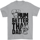 Mum Better Than Dad Mother's Father's Day Mens T-Shirt Cotton Gildan Sports Grey