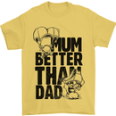 Mum Better Than Dad Mother's Father's Day Mens T-Shirt Cotton Gildan Yellow