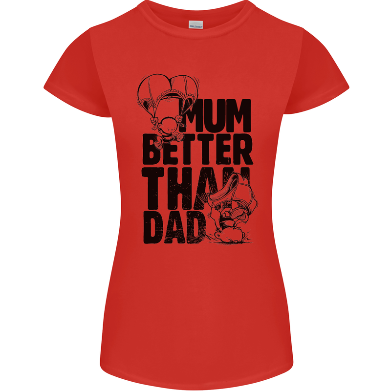 Mum Better Than Dad Mother's Father's Day Womens Petite Cut T-Shirt Red