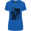 Mum Better Than Dad Mother's Father's Day Womens Wider Cut T-Shirt Royal Blue