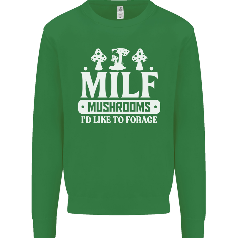 Mushrooms I Like To Forage MILF Kids Sweatshirt Jumper Irish Green