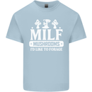 Mushrooms I Like To Forage MILF Kids T-Shirt Childrens Light Blue