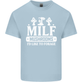 Mushrooms I Like To Forage MILF Mens Cotton T-Shirt Tee Top Light Blue