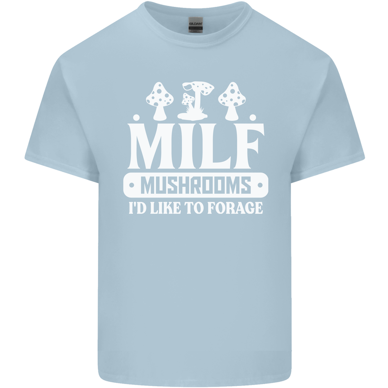 Mushrooms I Like To Forage MILF Mens Cotton T-Shirt Tee Top Light Blue