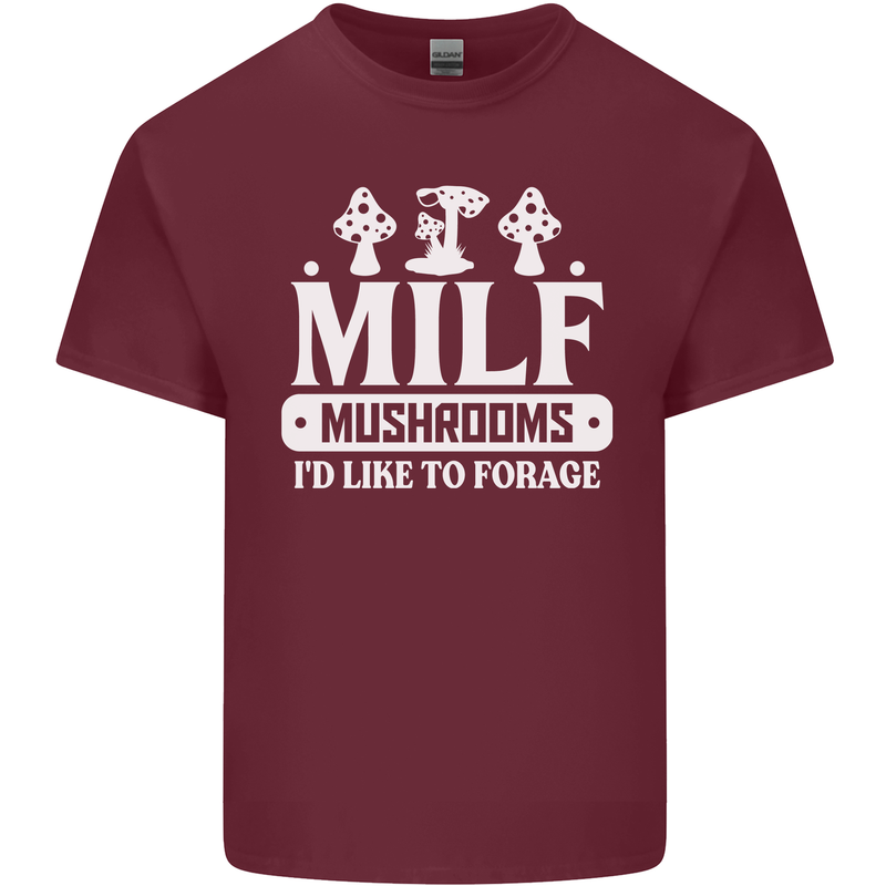 Mushrooms I Like To Forage MILF Mens Cotton T-Shirt Tee Top Maroon