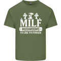 Mushrooms I Like To Forage MILF Mens Cotton T-Shirt Tee Top Military Green