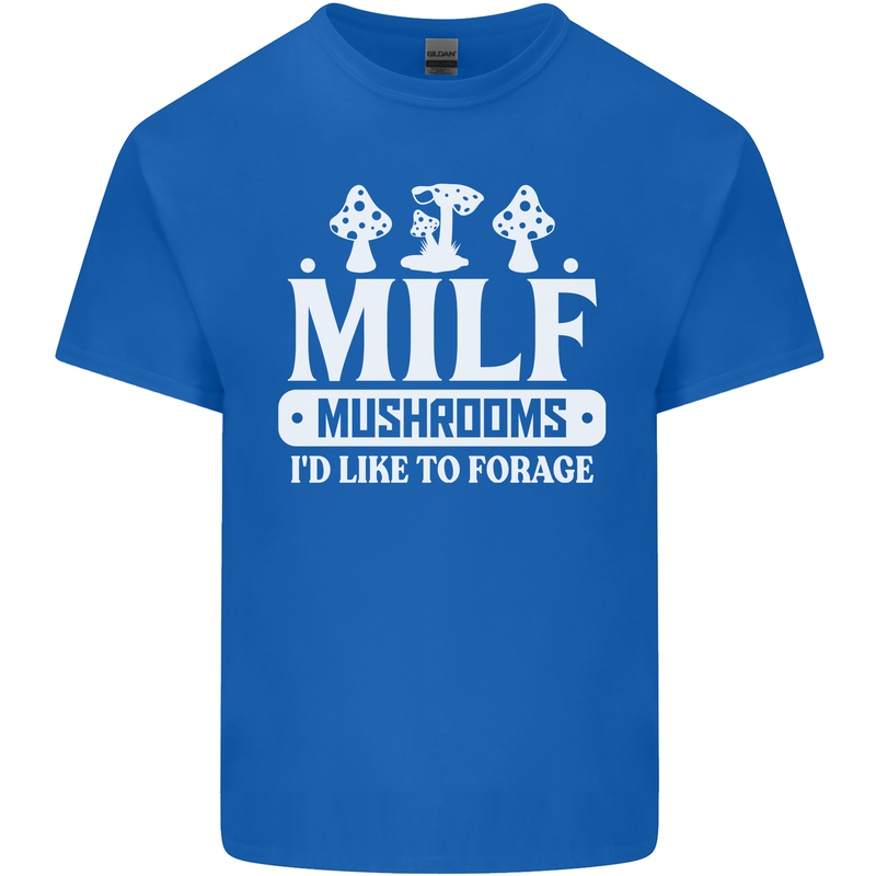 Mushrooms I Like To Forage MILF Mens Cotton T-Shirt Tee Top Royal Blue