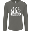 Mushrooms I Like To Forage MILF Mens Long Sleeve T-Shirt Charcoal