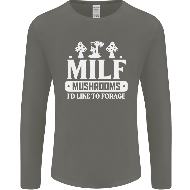 Mushrooms I Like To Forage MILF Mens Long Sleeve T-Shirt Charcoal