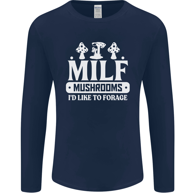 Mushrooms I Like To Forage MILF Mens Long Sleeve T-Shirt Navy Blue