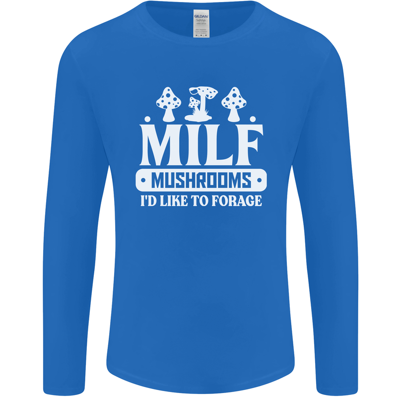 Mushrooms I Like To Forage MILF Mens Long Sleeve T-Shirt Royal Blue