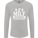 Mushrooms I Like To Forage MILF Mens Long Sleeve T-Shirt Sports Grey
