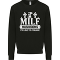 Mushrooms I Like To Forage MILF Mens Sweatshirt Jumper Black