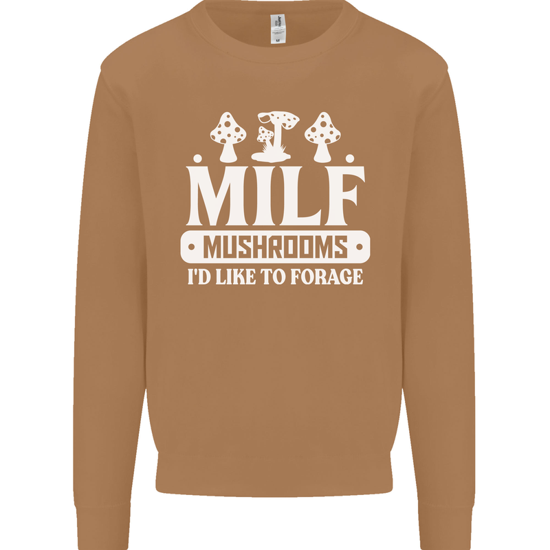 Mushrooms I Like To Forage MILF Mens Sweatshirt Jumper Caramel Latte