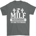 Mushrooms I Like To Forage MILF Mens T-Shirt 100% Cotton Charcoal