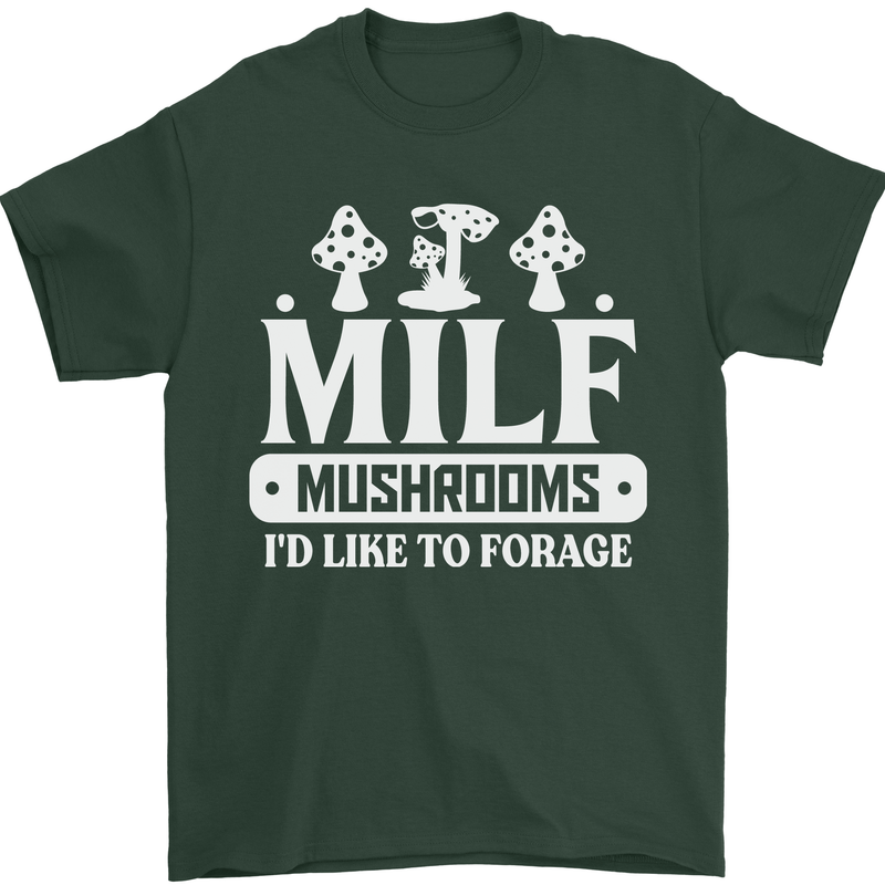 Mushrooms I Like To Forage MILF Mens T-Shirt 100% Cotton Forest Green