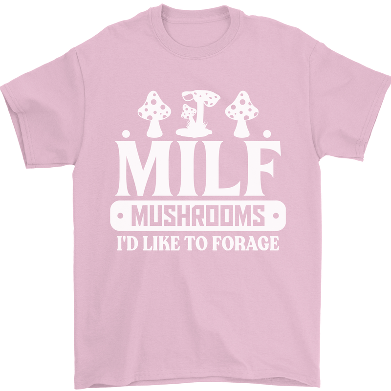 Mushrooms I Like To Forage MILF Mens T-Shirt 100% Cotton Light Pink