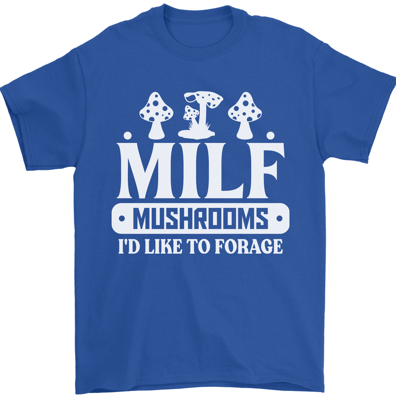 Mushrooms I Like To Forage MILF Mens T-Shirt 100% Cotton Royal Blue