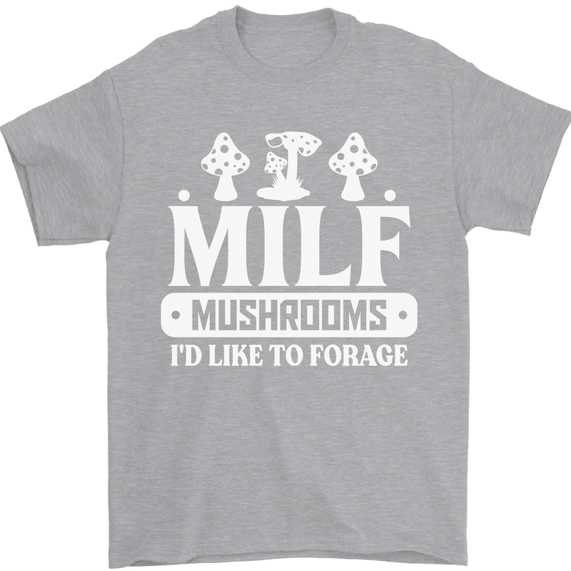 Mushrooms I Like To Forage MILF Mens T-Shirt 100% Cotton Sports Grey