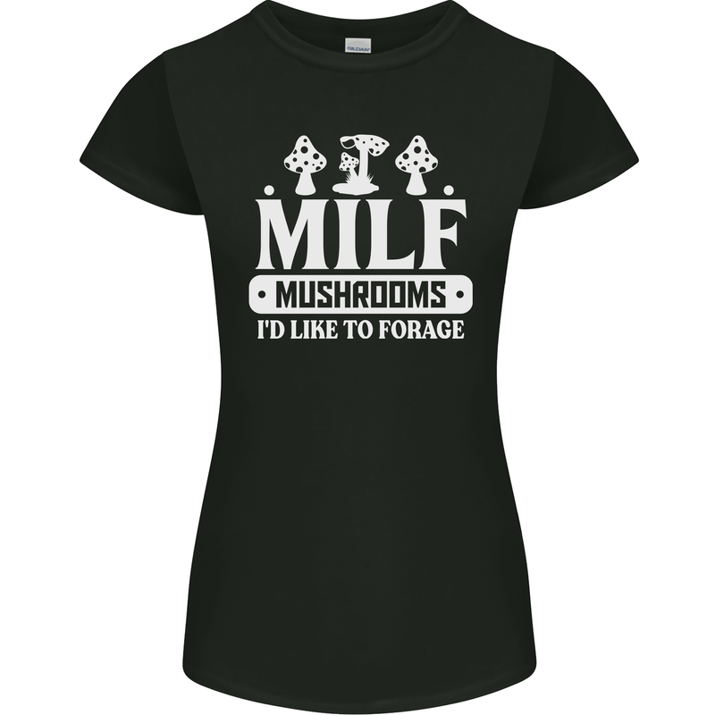 Mushrooms I Like To Forage MILF Womens Petite Cut T-Shirt Black