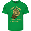 Music Sounds Better on Vinyl Records LP DJ Mens Cotton T-Shirt Tee Top Irish Green