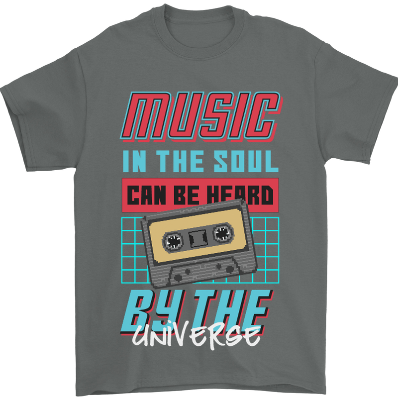 Music in the Soul Heard by the Universe Mens T-Shirt Cotton Gildan Charcoal